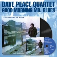 Peace Dave Quartet - Good Morning Mr. Blues in der Gruppe UNSERE TIPPS / Freitagsveröffentlichungen / Freitag der 15 November 2024 bei Bengans Skivbutik AB (5560223)