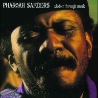 Sanders Pharoah - Wisdom Through Music in der Gruppe UNSERE TIPPS / Freitagsveröffentlichungen / Fredag den 9:e augusti bei Bengans Skivbutik AB (5560235)