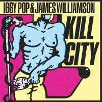 Pop Iggy & James Williamson - Kill City (Clear Blue Vinyl) in der Gruppe UNSERE TIPPS / Freitagsveröffentlichungen / Fredag den 20:e september 2024 bei Bengans Skivbutik AB (5560376)