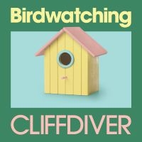 Cliffdiver - Birdwatching (Baby Blue Bird Vinyl) in der Gruppe UNSERE TIPPS / Freitagsveröffentlichungen / Fredag den 20:e september 2024 bei Bengans Skivbutik AB (5560388)