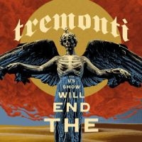 Tremonti - The End Will Show Us How in der Gruppe Övrigt /  bei Bengans Skivbutik AB (5561451)