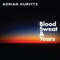 Gurvitz Adrian - Blood, Sweat And Years in der Gruppe UNSERE TIPPS / Freitagsveröffentlichungen / Fredag den 27:e september 2024 bei Bengans Skivbutik AB (5561458)