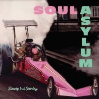 Soul Asylum - Slowly But Shirley in der Gruppe UNSERE TIPPS / Freitagsveröffentlichungen /  bei Bengans Skivbutik AB (5561568)