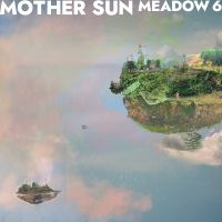 Mother Sun - Meadow 6 (Transparent Ice Blue Viny in der Gruppe UNSERE TIPPS / Freitagsveröffentlichungen / Fredag den 4:e oktober 2024 bei Bengans Skivbutik AB (5561772)