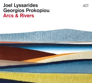 Joel Lyssarides & Georgios Prokopio - Arcs & Rivers in der Gruppe UNSERE TIPPS / Freitagsveröffentlichungen / Fredag den 27:e september 2024 bei Bengans Skivbutik AB (5562151)