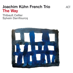 Joachim Kühn French Trio - The Way in der Gruppe UNSERE TIPPS / Freitagsveröffentlichungen / Fredag den 27:e september 2024 bei Bengans Skivbutik AB (5562152)