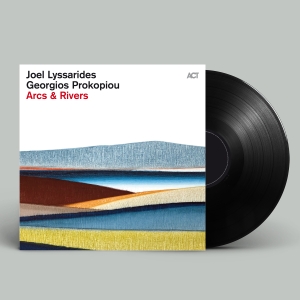 Joel Lyssarides & Georgios Prokopio - Arcs & Rivers in der Gruppe UNSERE TIPPS / Freitagsveröffentlichungen / Fredag den 27:e september 2024 bei Bengans Skivbutik AB (5562163)