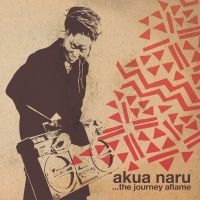 Akua Naru - The Journey Aflame in der Gruppe UNSERE TIPPS / Freitagsveröffentlichungen / Freitag, den 29 November 2024 bei Bengans Skivbutik AB (5562304)