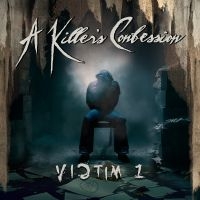 A Killer's Confession - Victim 1 in der Gruppe UNSERE TIPPS / Freitagsveröffentlichungen / Fredag den 27:e september 2024 bei Bengans Skivbutik AB (5562326)