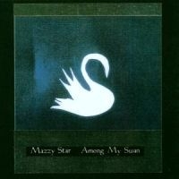 Mazzy Star - Among My Swan in der Gruppe UNSERE TIPPS / Weihnachtsgeschenktipp CD bei Bengans Skivbutik AB (556234)