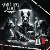 Stan Silver And The Brave Puppies - All In in der Gruppe UNSERE TIPPS / Freitagsveröffentlichungen / Fredag den 4:e oktober 2024 bei Bengans Skivbutik AB (5562382)