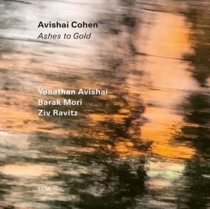 Avishai Cohen Quartet - Ashes To Gold in der Gruppe UNSERE TIPPS / Freitagsveröffentlichungen / Fredag den 11:e oktober 2024 bei Bengans Skivbutik AB (5562597)