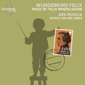 Ars Musica Patrick Van Der Linden - Mendelssohn: Wunderkind Felix in der Gruppe UNSERE TIPPS / Freitagsveröffentlichungen / Fredag den 4:e oktober 2024 bei Bengans Skivbutik AB (5562613)