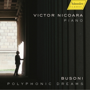 Victor Nicoara - Busoni: Polyphonic Dreams in der Gruppe UNSERE TIPPS / Freitagsveröffentlichungen / Fredag den 4:e oktober 2024 bei Bengans Skivbutik AB (5562951)