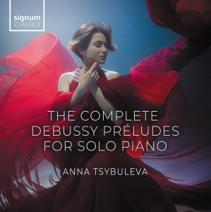 Anna Tsybuleva - Debussy: The Complete Preludes For in der Gruppe UNSERE TIPPS / Freitagsveröffentlichungen / Fredag den 11:e oktober 2024 bei Bengans Skivbutik AB (5562960)