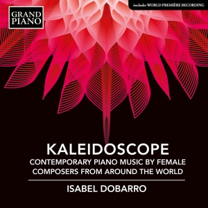 Isabel Dobarro - Kaleidoscope - Contemporary Piano M in der Gruppe UNSERE TIPPS / Freitagsveröffentlichungen / Fredag den 11:e oktober 2024 bei Bengans Skivbutik AB (5563076)