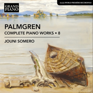 Jouni Somero - Palmgren: Complete Piano Works, Vol in der Gruppe UNSERE TIPPS / Freitagsveröffentlichungen / Fredag den 11:e oktober 2024 bei Bengans Skivbutik AB (5563077)