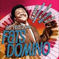 Fats Domino - 80 Years With Fats Domino in der Gruppe UNSERE TIPPS / Freitagsveröffentlichungen / Fredag den 20:e september 2024 bei Bengans Skivbutik AB (5563210)