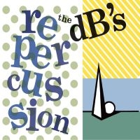 Db's The - Repercussion [2024 Remaster] in der Gruppe UNSERE TIPPS / Freitagsveröffentlichungen / Fredag den 18:e oktober 2024 bei Bengans Skivbutik AB (5563659)