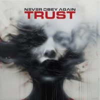 Never Obey Again - Trust (Digipack) in der Gruppe UNSERE TIPPS / Freitagsveröffentlichungen / Freitag der 15 November 2024 bei Bengans Skivbutik AB (5563779)