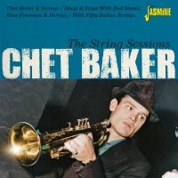 Chet Baker - The String Sessions in der Gruppe UNSERE TIPPS / Freitagsveröffentlichungen / Fredag den 13:e september 2024 bei Bengans Skivbutik AB (5564049)