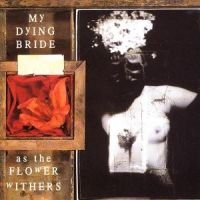 My Dying Bride - As The Flower Withers in der Gruppe UNSERE TIPPS / Weihnachtsgeschenktipp CD bei Bengans Skivbutik AB (5564455)