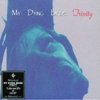 My Dying Bride - Trinity in der Gruppe UNSERE TIPPS / Weihnachtsgeschenktipp CD bei Bengans Skivbutik AB (5564456)