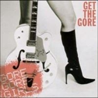 Gore Gore Girls - Get The Gore (Red Vinyl) in der Gruppe UNSERE TIPPS / Freitagsveröffentlichungen / Fredag den 11:e oktober 2024 bei Bengans Skivbutik AB (5564660)