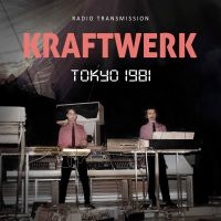 Kraftwerk - Tokyo 1981 / Radio Transmission in der Gruppe UNSERE TIPPS / Freitagsveröffentlichungen / Fredag den 11:e oktober 2024 bei Bengans Skivbutik AB (5564724)