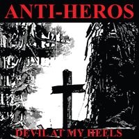 Anti-Heros - Devil At My Heels in der Gruppe UNSERE TIPPS / Freitagsveröffentlichungen / Fredag den 18:e oktober 2024 bei Bengans Skivbutik AB (5564905)