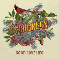 Good Lovelies - Evergreen (Peppermint Green Vinyl) in der Gruppe UNSERE TIPPS / Freitagsveröffentlichungen / Freitag den 1 November 2024 bei Bengans Skivbutik AB (5564928)