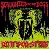 Slaughter And The Dogs - Do It Dog Style in der Gruppe UNSERE TIPPS / Freitagsveröffentlichungen / Freitag der 22 November 2024 bei Bengans Skivbutik AB (5565076)