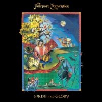 Fairport Convention - Fame And Glory in der Gruppe UNSERE TIPPS / Freitagsveröffentlichungen / Freitag, den 29 November 2024 bei Bengans Skivbutik AB (5565110)