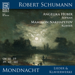 Angelika Huber Mamikon Nakhapetov - Schumann: Mondnacht - Lieder Und Kl in der Gruppe UNSERE TIPPS / Freitagsveröffentlichungen / Fredag den 18:e oktober 2024 bei Bengans Skivbutik AB (5565218)