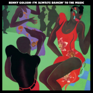 Golson Benny - I'm Always Dancin' To The Music in der Gruppe UNSERE TIPPS / Freitagsveröffentlichungen /  bei Bengans Skivbutik AB (5565321)