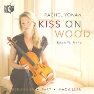 Rachel Yonan Kwan Yi - Macmillan, Pärt & Schumann: Kiss On in der Gruppe UNSERE TIPPS / Freitagsveröffentlichungen /  bei Bengans Skivbutik AB (5565347)