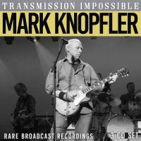 Knopfler Mark - Transmission Impossible (3 Cd) in der Gruppe UNSERE TIPPS / Freitagsveröffentlichungen / Freitag der 22 November 2024 bei Bengans Skivbutik AB (5565399)