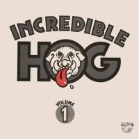 Incredible Hog - Volume 1 (Vinyl Lp) in der Gruppe UNSERE TIPPS / Freitagsveröffentlichungen / Freitag der 22 November 2024 bei Bengans Skivbutik AB (5565497)