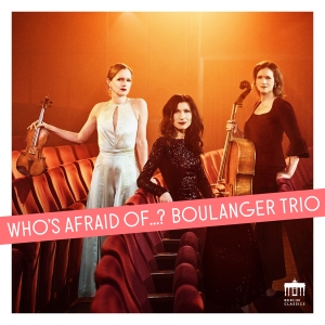 Boulanger Trio - Who's Afraid Of... in der Gruppe UNSERE TIPPS / Freitagsveröffentlichungen / Freitag, den 29 November 2024 bei Bengans Skivbutik AB (5565713)