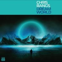 Bangs Chris - Dream World in der Gruppe UNSERE TIPPS / Freitagsveröffentlichungen / Fredag den 20:e september 2024 bei Bengans Skivbutik AB (5565782)