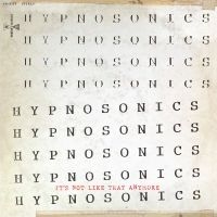 Hypnosonics - It's Not Like That Anymore in der Gruppe UNSERE TIPPS / Freitagsveröffentlichungen / Freitag der 15 November 2024 bei Bengans Skivbutik AB (5565822)