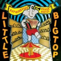 Guy Klucevsek Volker Goetze - Little Big Top in der Gruppe Övrigt /  bei Bengans Skivbutik AB (5565823)