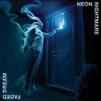 Neon Nightmare - Faded Dream in der Gruppe UNSERE TIPPS / Freitagsveröffentlichungen / Freitag den 1 November 2024 bei Bengans Skivbutik AB (5565999)