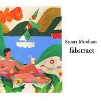 Moxham Stuart - Fabstract in der Gruppe UNSERE TIPPS / Weihnachtsgeschenktipp Vinyl bei Bengans Skivbutik AB (5566221)