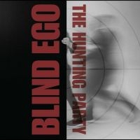 Blind Ego - The Hunting Party in der Gruppe UNSERE TIPPS / Freitagsveröffentlichungen / Fredag den 18:e oktober 2024 bei Bengans Skivbutik AB (5566249)