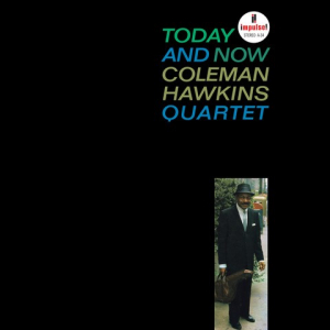 Coleman Hawkins Quartet - Today And Now in der Gruppe UNSERE TIPPS / Freitagsveröffentlichungen / Freitag den 1 November 2024 bei Bengans Skivbutik AB (5566479)