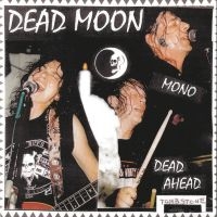 Dead Moon - Dead Ahead in der Gruppe UNSERE TIPPS / Freitagsveröffentlichungen / Fredag den 18:e oktober 2024 bei Bengans Skivbutik AB (5566756)