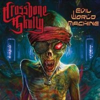 Crossbone Skully - Evil World Machine in der Gruppe UNSERE TIPPS / Freitagsveröffentlichungen / Freitag der 22 November 2024 bei Bengans Skivbutik AB (5567106)