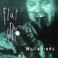 Flat Duo Jets - White Trees in der Gruppe UNSERE TIPPS / Freitagsveröffentlichungen / Freitag der 22 November 2024 bei Bengans Skivbutik AB (5567107)