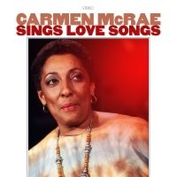 Mcrae Carmen - Sings Love Songs in der Gruppe UNSERE TIPPS / Freitagsveröffentlichungen / Freitag der 22 November 2024 bei Bengans Skivbutik AB (5567622)